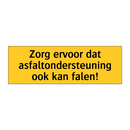 Zorg ervoor dat asfaltondersteuning ook kan falen!