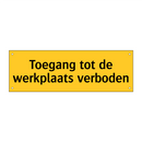 Toegang tot de werkplaats verboden