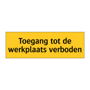Toegang tot de werkplaats verboden