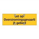 Let op! Overstromingsgevaarlijk gebied