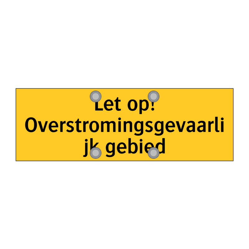 Let op! Overstromingsgevaarlijk gebied