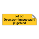 Let op! Overstromingsgevaarlijk gebied