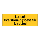 Let op! Overstromingsgevaarlijk gebied