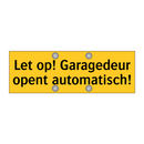 Let op! Garagedeur opent automatisch!