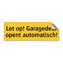 Let op! Garagedeur opent automatisch!