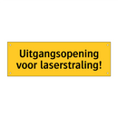 Uitgangsopening voor laserstraling!