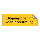 Uitgangsopening voor laserstraling!