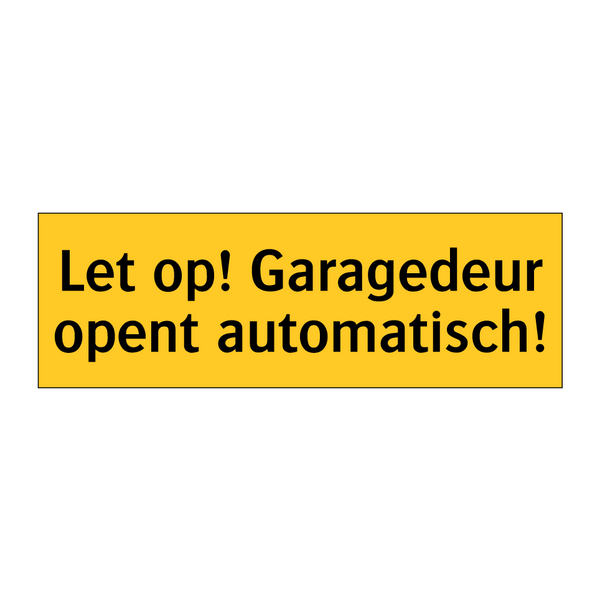 Let op! Garagedeur opent automatisch!