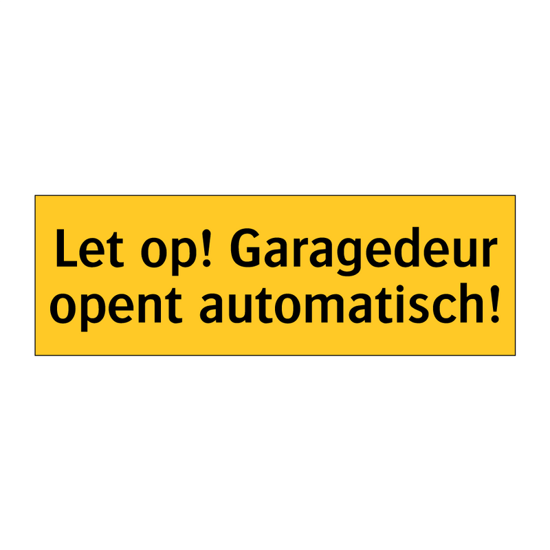 Let op! Garagedeur opent automatisch!