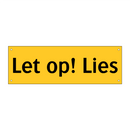 Let op! Lies