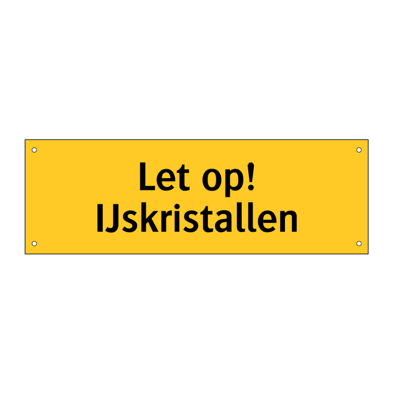Let op! IJskristallen