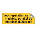 Voor reparaties aan de machine, schakel de /.../