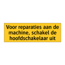 Voor reparaties aan de machine, schakel de /.../