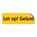 Let op! Geluid