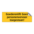 Goederenlift Geen personenvervoer toegestaan!