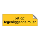Let op! Tegenliggende rollen