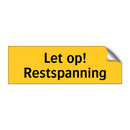Let op! Restspanning