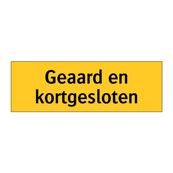 Geaard en kortgesloten