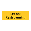 Let op! Restspanning