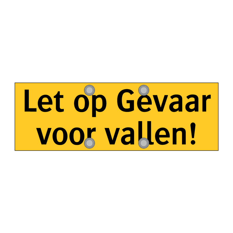 Let op Gevaar voor vallen!