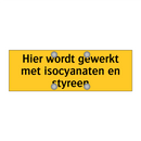 Hier wordt gewerkt met isocyanaten en styreen