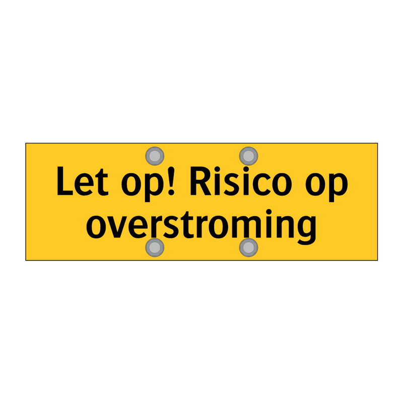 Let op! Risico op overstroming