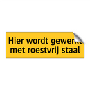 Hier wordt gewerkt met roestvrij staal