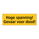 Hoge spanning! Gevaar voor dood!