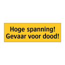 Hoge spanning! Gevaar voor dood!