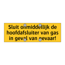 Sluit onmiddellijk de hoofdafsluiter van gas in geval /.../
