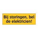 Bij storingen, bel de elektricien!