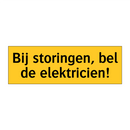 Bij storingen, bel de elektricien!