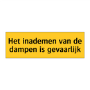 Het inademen van de dampen is gevaarlijk