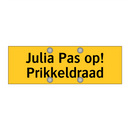 Julia Pas op! Prikkeldraad