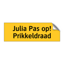 Julia Pas op! Prikkeldraad