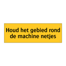 Houd het gebied rond de machine netjes
