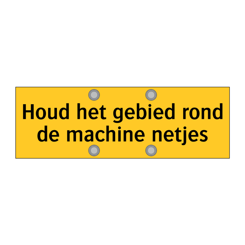 Houd het gebied rond de machine netjes