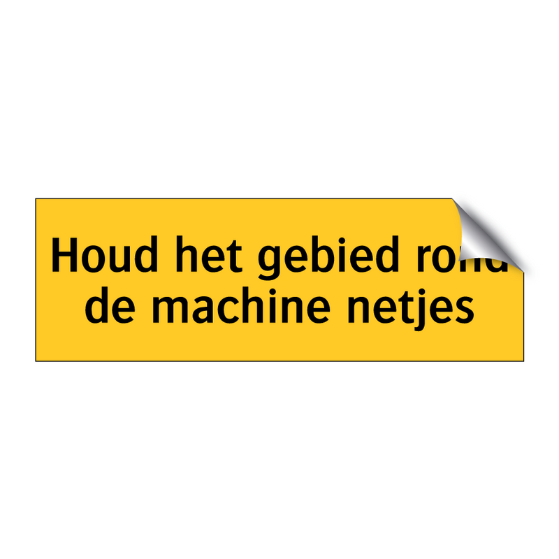 Houd het gebied rond de machine netjes