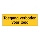 Toegang verboden voor lood
