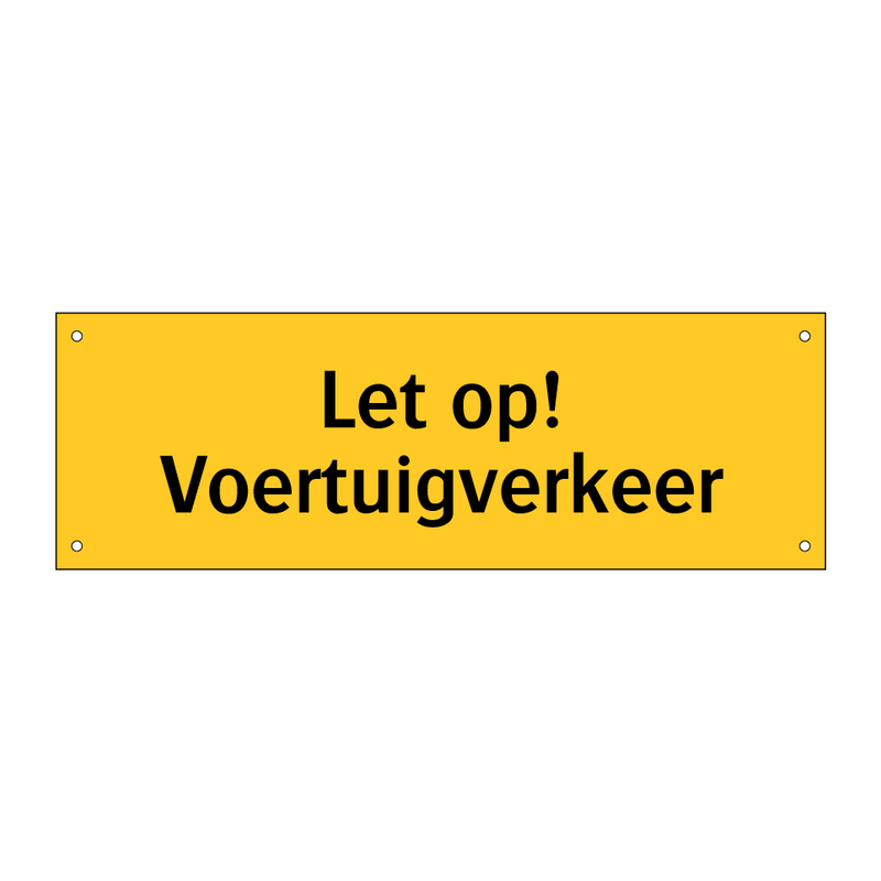 Let op! Voertuigverkeer