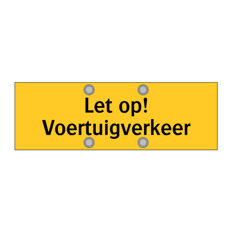 Let op! Voertuigverkeer
