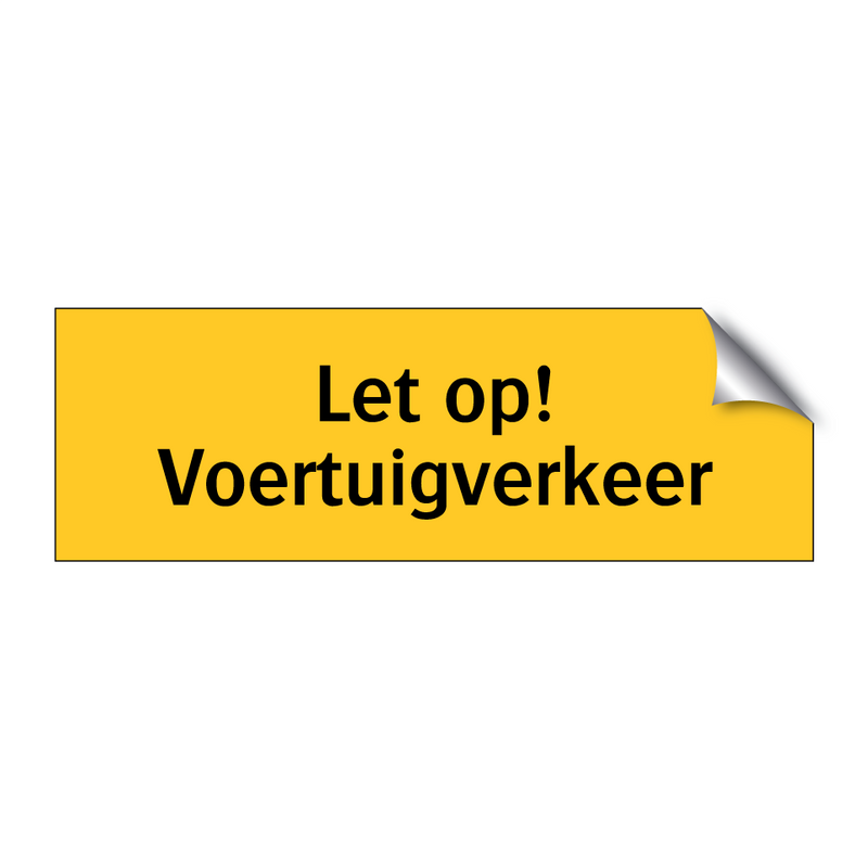 Let op! Voertuigverkeer