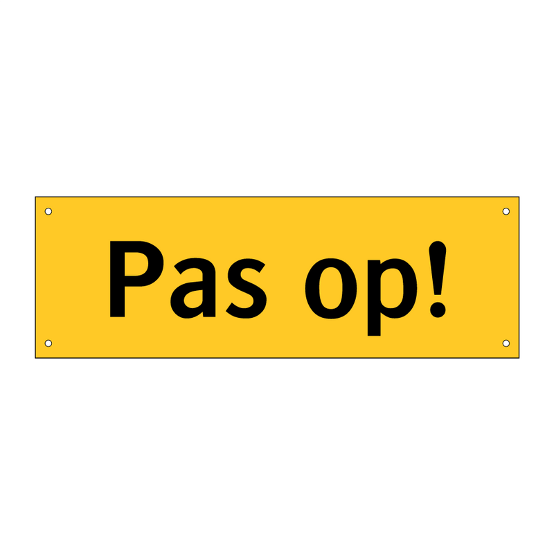 Pas op!