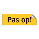 Pas op!