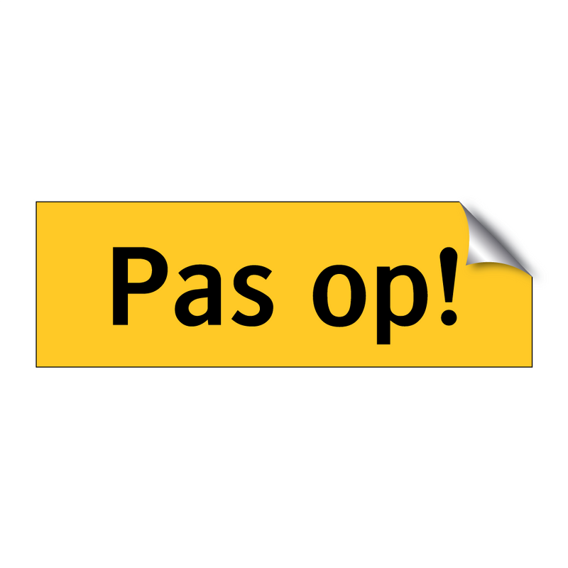 Pas op!