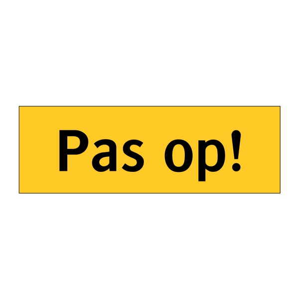 Pas op!