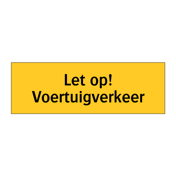 Let op! Voertuigverkeer