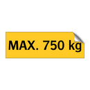 MAX. 750 kg