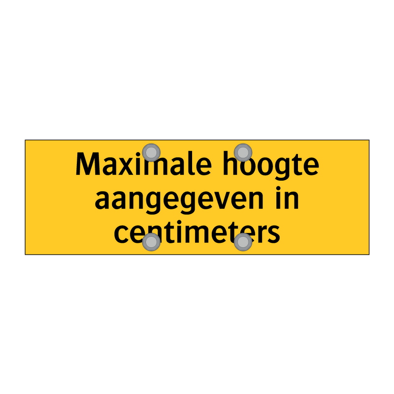 Maximale hoogte aangegeven in centimeters