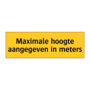 Maximale hoogte aangegeven in meters